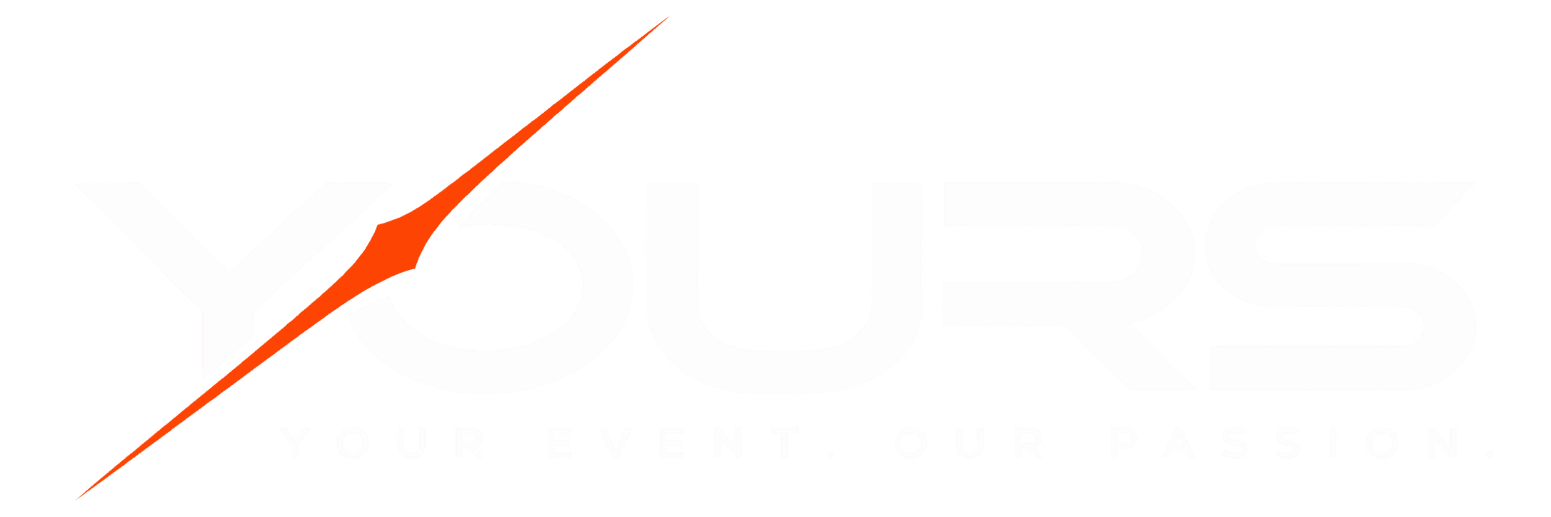 YOURS. Your Event. Our Passion.
